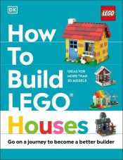 HOW TO BUILD LEGO HOUSES: GO ON A JOURNEY TO BECOM