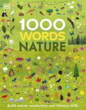 1000 WORDS NATURE: BUILD NATURE VOCABULARY AND LIT