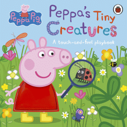 PEPPA'S TINY CREATURES TOUCH-AND-FEEL BOARD BOOK