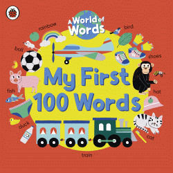 MY FIRST 100 WORDS BOARD BOOK