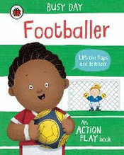 FOOTBALLER: AN ACTION PLAY BOARD BOOK
