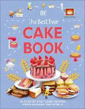 BEST EVER CAKE BOOK: 20 STEP-BY-STEP RECIPES FROM