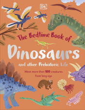 BEDTIME BOOK OF DINOSAURS AND OTHER PREHISTORIC LI