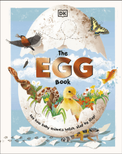 EGG BOOK: SEE HOW BABY ANIMALS HATCH, STEP BY STEP