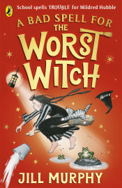 BAD SPELL FOR THE WORST WITCH, A