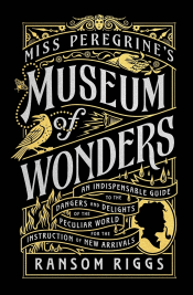 MISS PEREGRINE'S MUSEUM OF WONDERS: AN INDISPENSAB