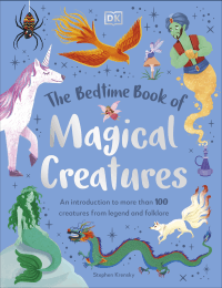 BEDTIME BOOK OF MAGICAL CREATURES, THE