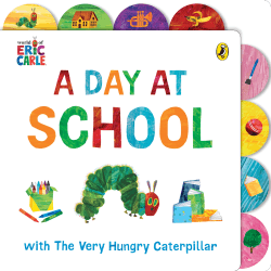DAY AT SCHOOL WITH THE VERY HUNGRY CATERPILLAR, A