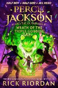 PERCY JACKSON AND THE WRATH OF THE TRIPLE GODDESS