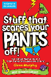 STUFF THAT SCARES YOUR PANTS OFF!