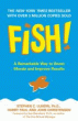 FISH! A REMARKABLE WAY TO BOOST MORALE AND IMPROVE