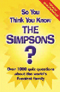 SO YOU THINK YOU KNOW THE SIMPSONS?