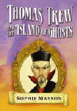 THOMAS TREW AND THE ISLAND OF GHOSTS