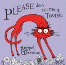 PLEASE DON'T TORMENT TOOTSIE