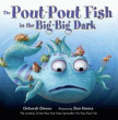 POUT-POUT FISH AND THE BIG-BIG DARK BOARD BOOK