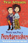 TRUST ME, I'M A TROUBLEMAKER