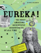 EUREKA! THE MOST AMAZING SCIENTIFIC DISCOVERIES
