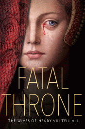 FATAL THRONE: THE WIVES OF HENRY V111 TELL ALL