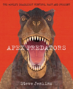 APEX PREDATORS: THE WORLD'S DEADLIEST HUNTERS