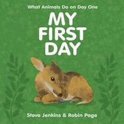 MY FIRST DAY: WHAT ANIMALS DO ON DAY ONE