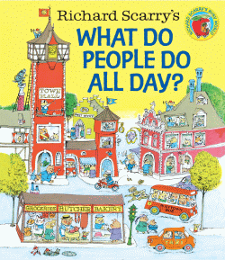 RICHARD SCARRY'S WHAT DO PEOPLE DO ALL DAY?