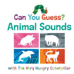 CAN YOU GUESS? ANIMAL SOUNDS WITH THE VERY HUNGRY