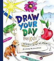 DRAW YOUR DAY FOR KIDS!: HOW TO SKETCH AND PAINT Y