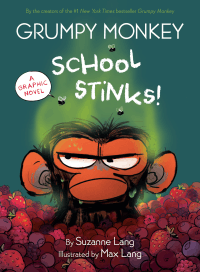 GRUMPY MONKEY: SCHOOL STINKS GRAPHIC NOVEL