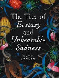 TREE OF ECSTACY AND UNBEARABLE SADNESS, THE