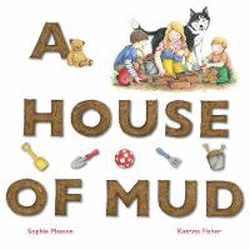 HOUSE OF MUD, A