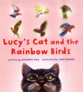LUCY'S CAT AND THE RAINBOW BIRDS