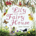 LILY AND THE FAIRY HOUSE