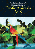 CURIOUS EXPLORER'S GUIDE TO EXOTIC ANIMALS, THE