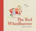RED WHEELBARROW, THE