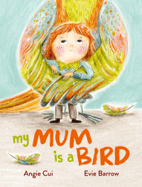 MY MUM IS A BIRD