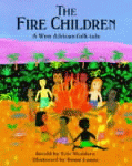 FIRE CHILDREN A WEST AFRICAN FOLK TALE, THE