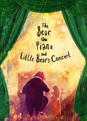 BEAR, THE PIANO, AND THE LITTLE BEAR'S CONCERT, TH