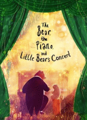 BEAR, THE PIANO, AND LITTLE BEARS CONCERT, THE
