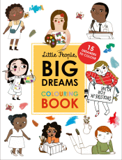 LITTLE PEOPLE, BIG DREAMS COLOURING BOOK