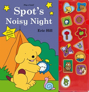 SPOT'S NOISY NIGHT SOUND BOOK
