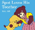 SPOT LOVES HIS TEACHER BOARD BOOK