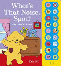 WHAT'S THAT NOISE, SPOT? SOUND BOOK