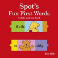 SPOT'S FUN FIRST WORDS: A SLIDE-AND-SEE BOOK