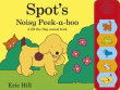 SPOT'S NOISY PEEK-A-BOO SOUND BOOK