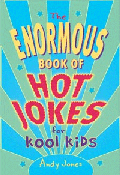 ENORMOUS BOOK OF HOT JOKES FOR KOOL KIDS