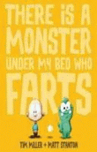 THERE IS A MONSTER UNDER MY BED WHO FARTS
