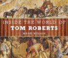INSIDE THE WORLD OF TOM ROBERTS