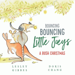 BOUNCING BOUNCING LITTLE JOEYS: A BUSH CHRISTMAS