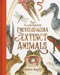 ILLUSTRATED ENCYCLOPAEDIA OF EXTINCT ANIMALS, THE