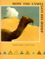 HOW THE CAMEL GOT HIS HUMP